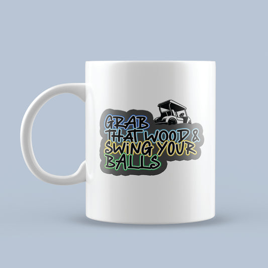 Grab that wood & swing your balls funny novelty golf mug ideal for gifts or presents