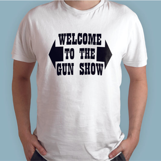Welcome to the gun show fitness muscle workout gym printed unisex T-Shirt