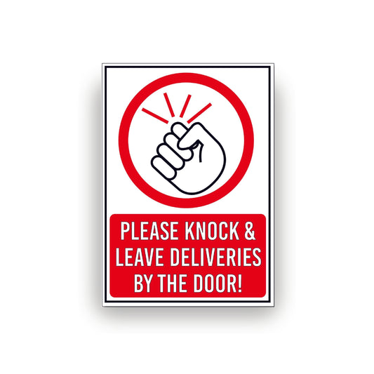 PLEASE KNOCK & LEAVE DELIVERIES BY THE DOOR! RED WARNING STICKER SIGN